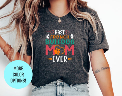 French Bulldog Mom Shirt, Gift For Bulldog Lover, Dog Mom Shirt, Dog Lover Gift, Pet Lover Shirt, Dog Parent T-Shirt, Cute Bulldog T-Shirt