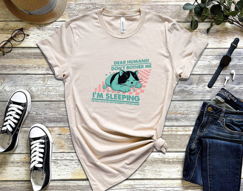 Dear Humans Don't Bother Me I'm Sleeping T-Shirt - Cute and Funny Floral Cat Mom T-Shirt - Animal Lover Tee, Cat Shirt - Unisex Mom Gift