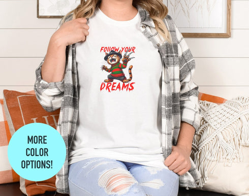 Follow Your Dreams, Funny Cat Follow Your Dreams shirt, Follow Your Dreams Shirt, Funny Halloween T-shirt, Cat lover shirt, Cat mom Shirt