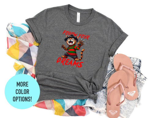 Follow Your Dreams, Funny Cat Follow Your Dreams shirt, Follow Your Dreams Shirt, Funny Halloween T-shirt, Cat lover shirt, Cat mom Shirt