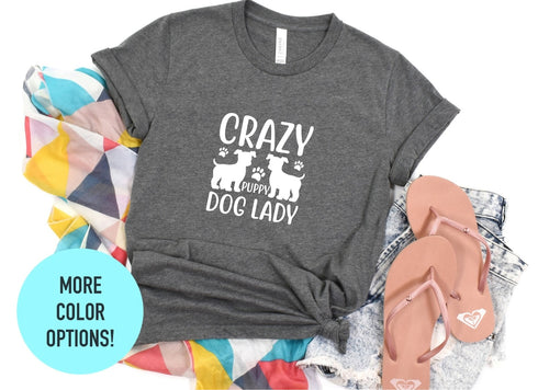 Crazy Puppy Dog Lady T-Shirt - Dog Puppy Mama T-Shirt, Mom Gifts for Mothers Day - Dog Paws Shirt, Funny Dog Mom, Dog Mom Shirt
