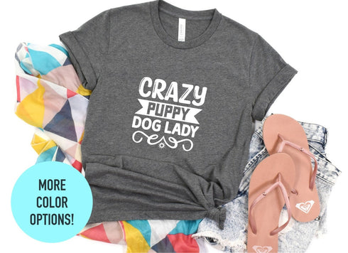 Crazy Puppy Dog Lady T-Shirt - Dog Puppy Mama T-Shirt, Gifts for Dog Lovers - Animal Lover T-Shirt Dog Paws T-Shirt - T-Shirt for Women