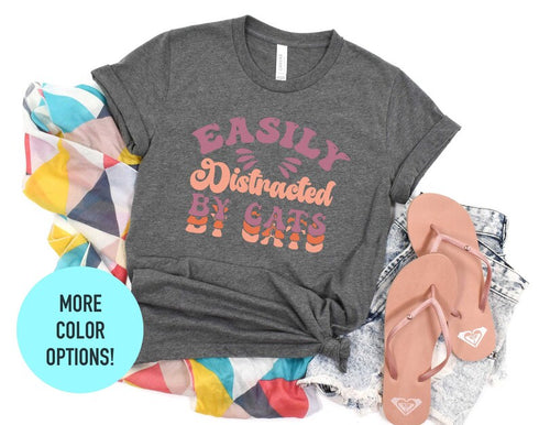 Easily Distracted By Cats Shirt, Funny Cat Shirt, Womens Cat Shirt, Cat Lover Shirt, Cat Mom Shirt, Cat Lovers Gift