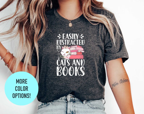 Easily Distracted By Cats And Books Tshirt, Book Lover Gift, Funny Cat Shirt, Cat Lover Shirt, Cat Lover Gift, Reader Shirt, Cats And Books