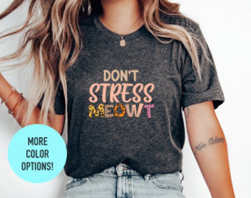 Don't Stress Meowt Shirt, Sarcastic Slogan Shirt, Funny Cat Shirt, Sarcastic Shirt, Don't Stress Meowt Shirt, Cat Lover Shirt, Funny Shirt