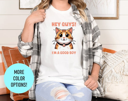 Hey Guys I'm A Good Boy T-shirt, Mens Cat Tshirt, Cat Shirt Men, Real Men Love Cats, Funny Cat Tshirt, Gift For Boyfriend