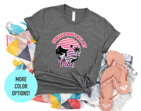 Humans Don't Kill My Vibe T-Shirt, Summer Shirt, Retro Cat & Palm Tree Shirt, Take It Easy Tee, Trendy Top, Girl Power Shirt, Self Love Tee