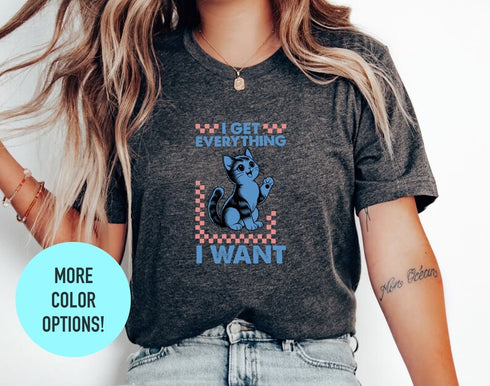 I Get Everything I Want T-Shirt, Cat Grandma Shirt, Kitty Mom Shirts, Best Cat Mom Shirt, Animal Lover Tee, Floral Cat Shirt, Gift for Mom