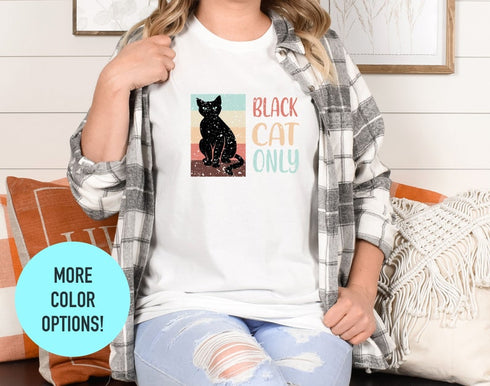 Black Cat Only T-shirt, Cat Lover Gift, Summer Shirt, Cat Shirt For Kids, Funny Cat Shirt, Shirt For Cat Lover, Funny Cat Shirt