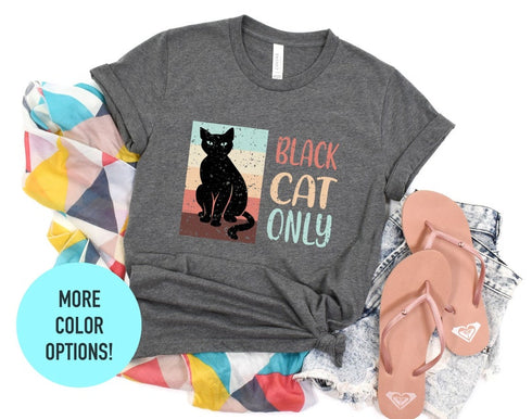 Black Cat Only T-shirt, Cat Lover Gift, Summer Shirt, Cat Shirt For Kids, Funny Cat Shirt, Shirt For Cat Lover, Funny Cat Shirt