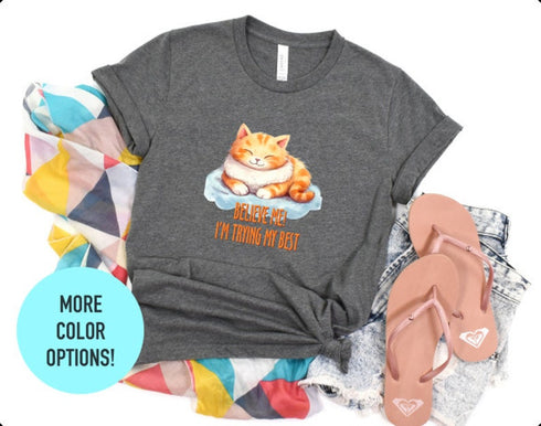 Believe Me I'm Trying My Best T-shirt, Cat In Cup Shirt, Funny Cat Shirt, Shirt For Cat Lover, Funny Cat Shirt, Floral Cat Shirt
