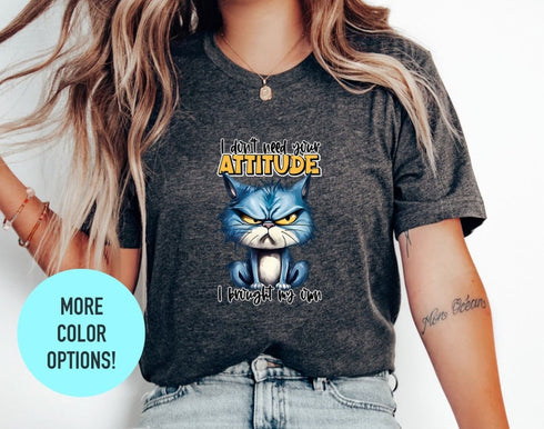 I Don't Need Your Attitude I Brought My Own Tee Shirt, Angry Cat Tee for Work, Cat Coffee Morning Tee, Funny Cat Shirt, Gift for Cat Lover