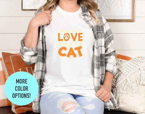 All You Need Is Love And Cat T-shirt, Cat Lover Gift, Cat Mama, Funny Cat Mom Shirts, Animal Lover Gift For Women, Cat Mom Shirt