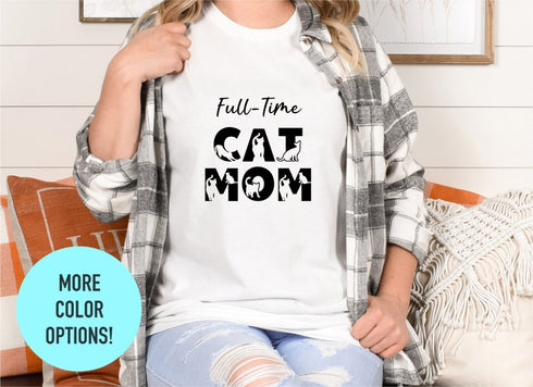 Full Time Cat Mom T-shirt, Funny Cat Shirt, Cat Mom Gift, Cute Shit Tee, Cat Mom Shirt, Cat Lover Tee, Kitty Walking T-shirt, Kitty T-shirt