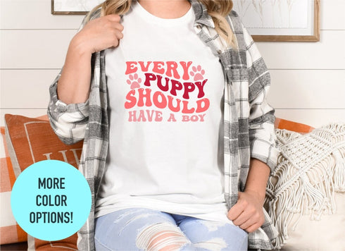 Every Puppy Should Have A Boy T-shirt, Funny Dog Mom, Dog Mom Tee, Dog Puppy Mama T-shirt, Dog Mom Gifts, Mothers Day Shirt, Dog Paws Shirt