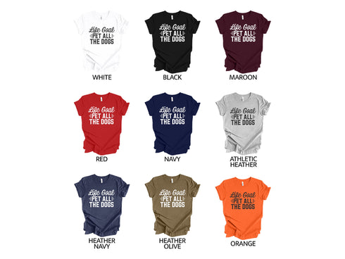 Life Goal Pet All The Dogs | Fur Mom Shirt | Dog Mom Gift | Dog Mom T-shirts | Dog Owner Present | Dog Lover Gift | Gift For Dog | Life Goal