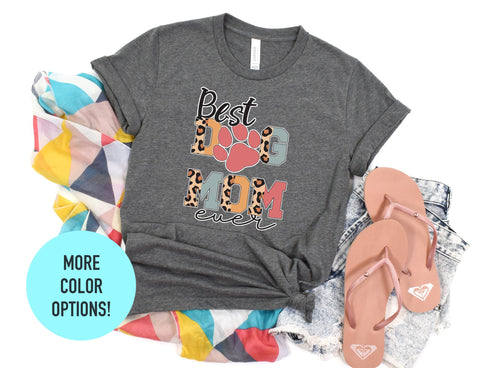 Best Dog Mom Ever, Dog Lover Gift, Dog Mom Gifts, Mothers Day Gift, Fur Mom Gift, Funny Dog Mom Gift, Best Friend Gift, Best Dog Ever Tshirt