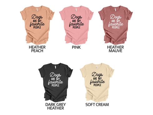 Dogs Are My Favorite People Shirt, Funny Dog Shirt, Dogs Are My Favorite, Dog Mom, Dog Lover Shirt, Dog Lover Gift, Dog Lover, Dog Shirts
