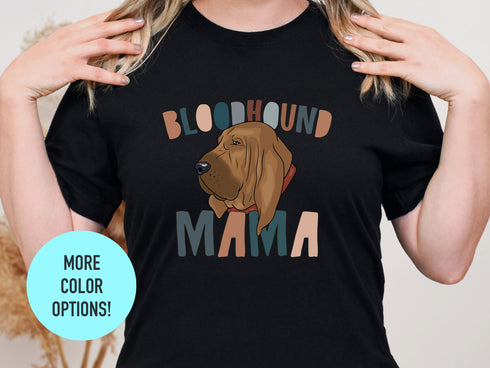 Bloodhound Mama Shirt, Perfect Pet Mom Gift for Bloodhound Lovers, Bloodhound Owner Shirt,Bloodhound Mama Tee, Bloodhound Dog Lover Shirt