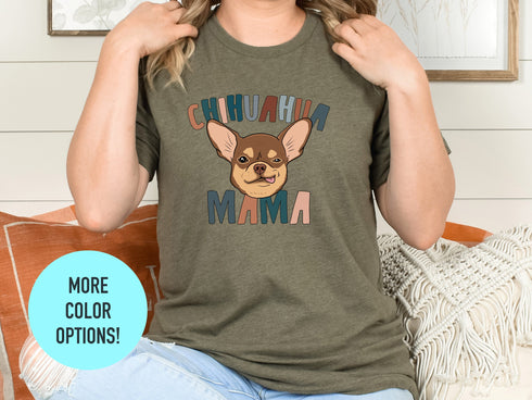 Chihuahua Mama Shirt, Perfect Pet Mom Gift for Chihuahua Lovers, Chihuahua Owner Shirt, Chihuahua Mama Tee, Chihuahua Dog Lover Shirt