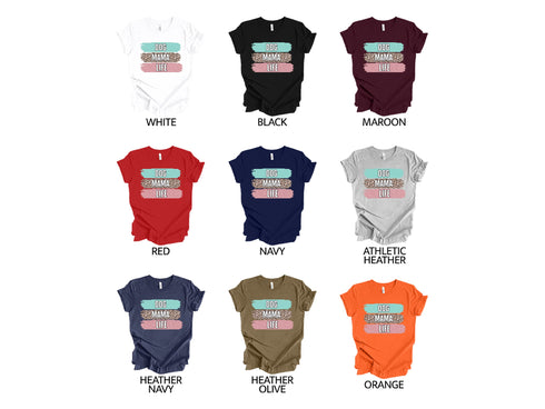 Dog Mama For Life T-shirt, Cool Dog Mom Shirt, Perfect Pet Mom Gift for Dog Lovers, Dog Owner Shirt, Dog Mama Tee, Dog Lover Shirt