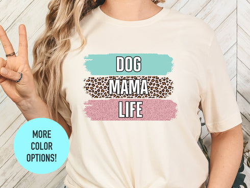 Dog Mama For Life T-shirt, Cool Dog Mom Shirt, Perfect Pet Mom Gift for Dog Lovers, Dog Owner Shirt, Dog Mama Tee, Dog Lover Shirt