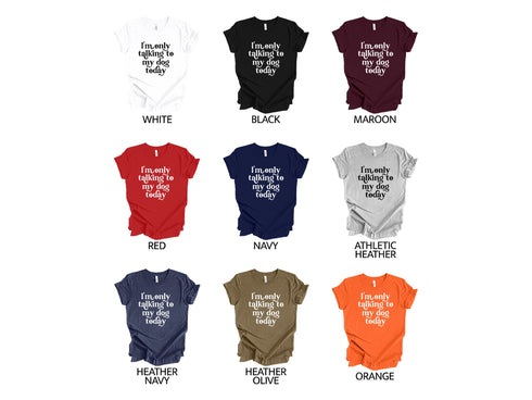 I'm Only talking To My Dog Today Funny Dog Mom T-shirt, Pawfect Dog Mom Tee, Canine Mom, Gift For Dog Lover Shirt, Trending Dog Mom Shirt