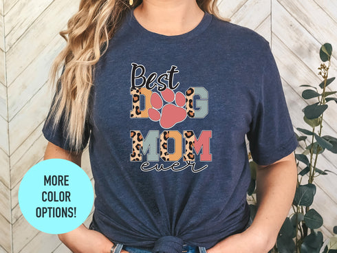 Best Dog Mom Ever, Dog Lover Gift, Dog Mom Gifts, Mothers Day Gift, Fur Mom Gift, Funny Dog Mom Gift, Best Friend Gift, Best Dog Ever Tshirt