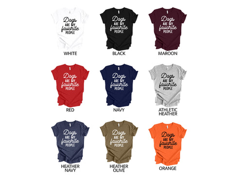 Dogs Are My Favorite People Shirt, Funny Dog Shirt, Dogs Are My Favorite, Dog Mom, Dog Lover Shirt, Dog Lover Gift, Dog Lover, Dog Shirts