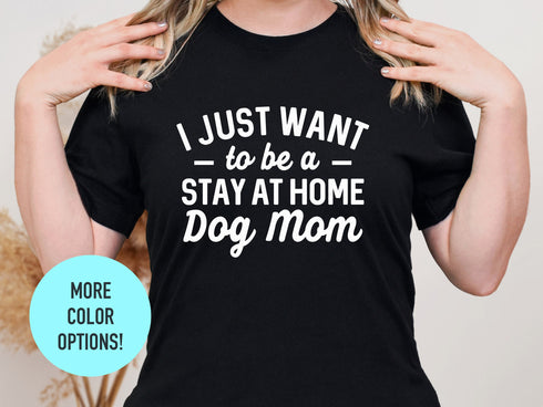Stay At Home Dog Mom Shirt, Dog Mom Shirt, Dog Mama Tee, Dog Lover Shirt, Gift for Dog Owners, Dog Mama Tee, Funny Dog Shirt, Dog Lover