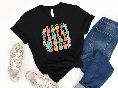 Less People More Dogs Tshirt, Funny Dog Shirt, Dogs Are My Favorite, Dog Mom, Dog Lover Shirt, Dog Lover Gift, Dog Lover, Dog Shirts