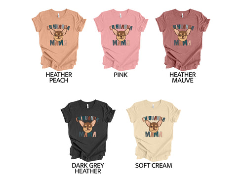 Chihuahua Mama Shirt, Perfect Pet Mom Gift for Chihuahua Lovers, Chihuahua Owner Shirt, Chihuahua Mama Tee, Chihuahua Dog Lover Shirt