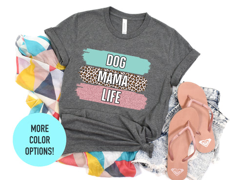 Dog Mama For Life T-shirt, Cool Dog Mom Shirt, Perfect Pet Mom Gift for Dog Lovers, Dog Owner Shirt, Dog Mama Tee, Dog Lover Shirt