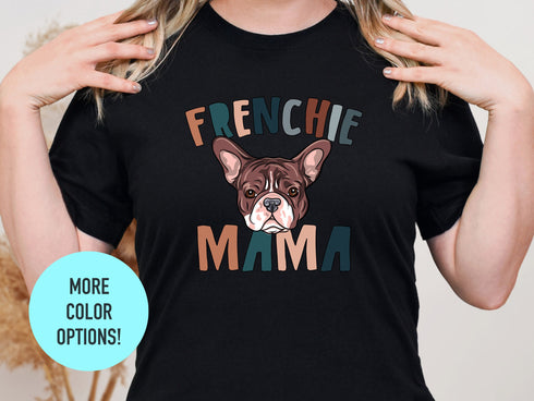 French Bulldog Mama Shirt, Pet Mom Gift for French Bulldog Lovers, Bulldog Owner Shirt, Bulldog Mama Tee, French Bulldog Dog Lover Shirt