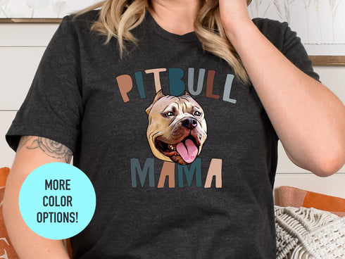 Pitbull Shirt, Dog Mom Shirt, Pitbull, Dog Dad Gift, Dog Mom Gifts, Mothers Day Shirt,Gifts For Moms,New Puppy Gift,Dog Lover Gift,Bully