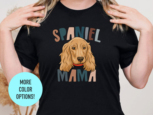 Spaniel Mama Shirt, Dog Mom Shirt, Dog Mom Gifts, Mothers Day Shirt, Gifts For Moms, New Puppy Gift,Dog Lover Gift, Dog Shirt for Women