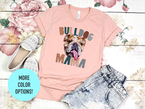 Bulldog Dog Mama Shirt, Pet Mom Gift for Bulldog Lovers, Bulldog Dog Owner Shirt, Bulldog Dog Mama Tee, Bulldog Dog Lover Shirt, Fur Mama