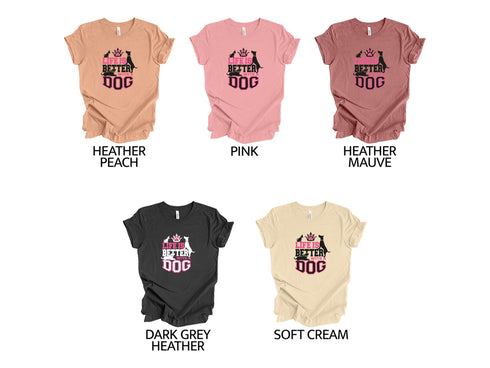 Life Is Better With Dogs Shirt, Funny Dog Unisex Tshirt, Dog Mom Shirt, Gift For Moms, New Puppy Gift, Dog Lover Gift, Fur Mama Tshirt