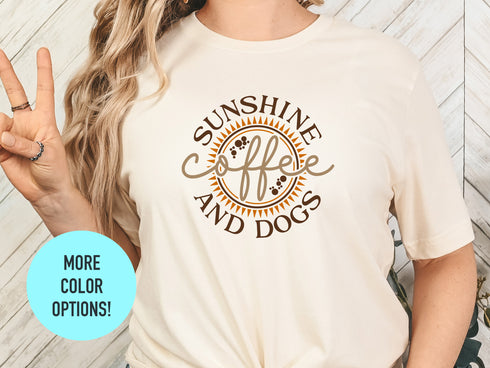 Sunshine Coffee And Dogs Shirt, Dog Mom Lover Shirt, Dog Owner Tee, Coffee Lover Tshirt, Dog Mama, Dog Lover Gift, Gift For Dog Mom, Fur Mom